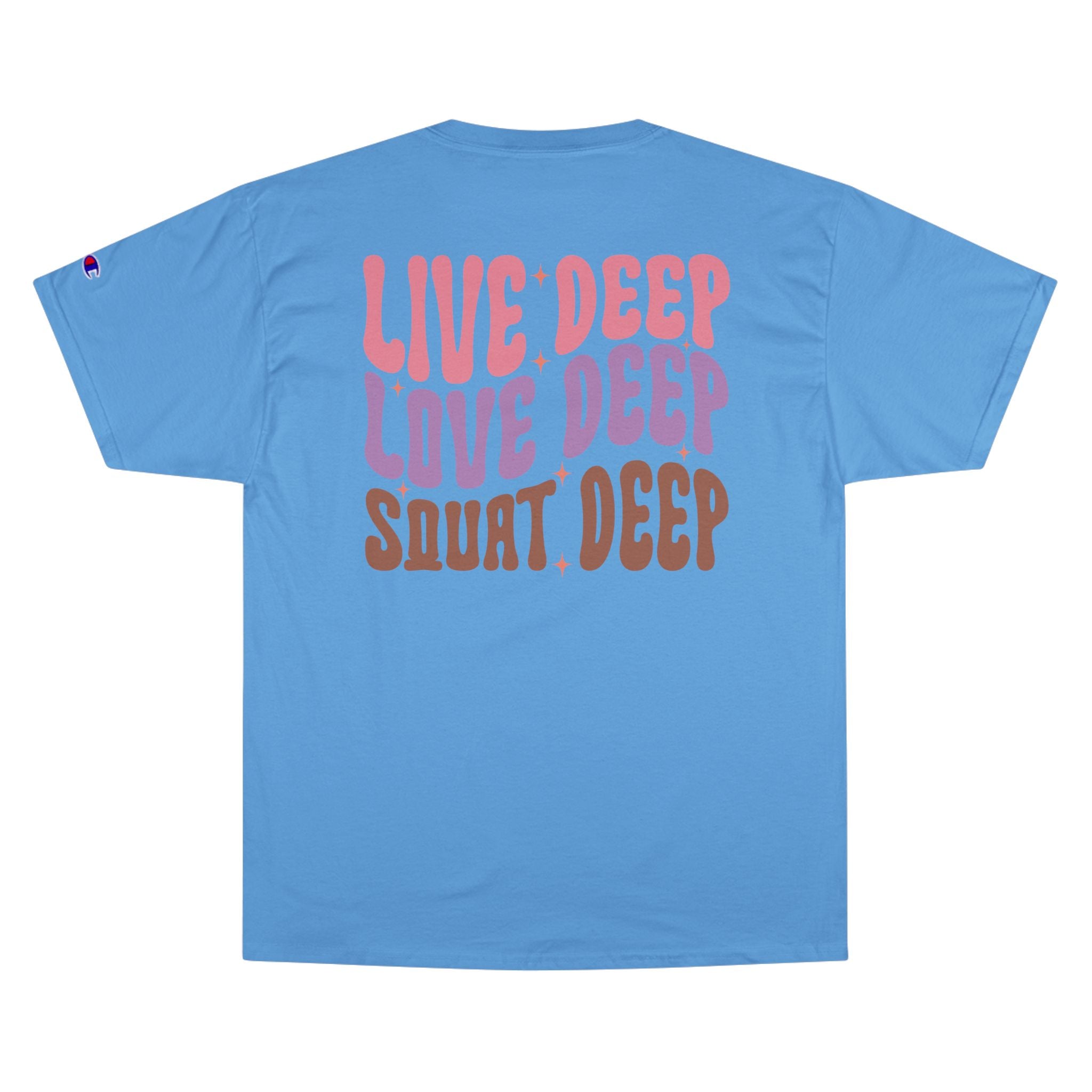 'Live Deep, Love Deep, Squat Deep' T Shirt