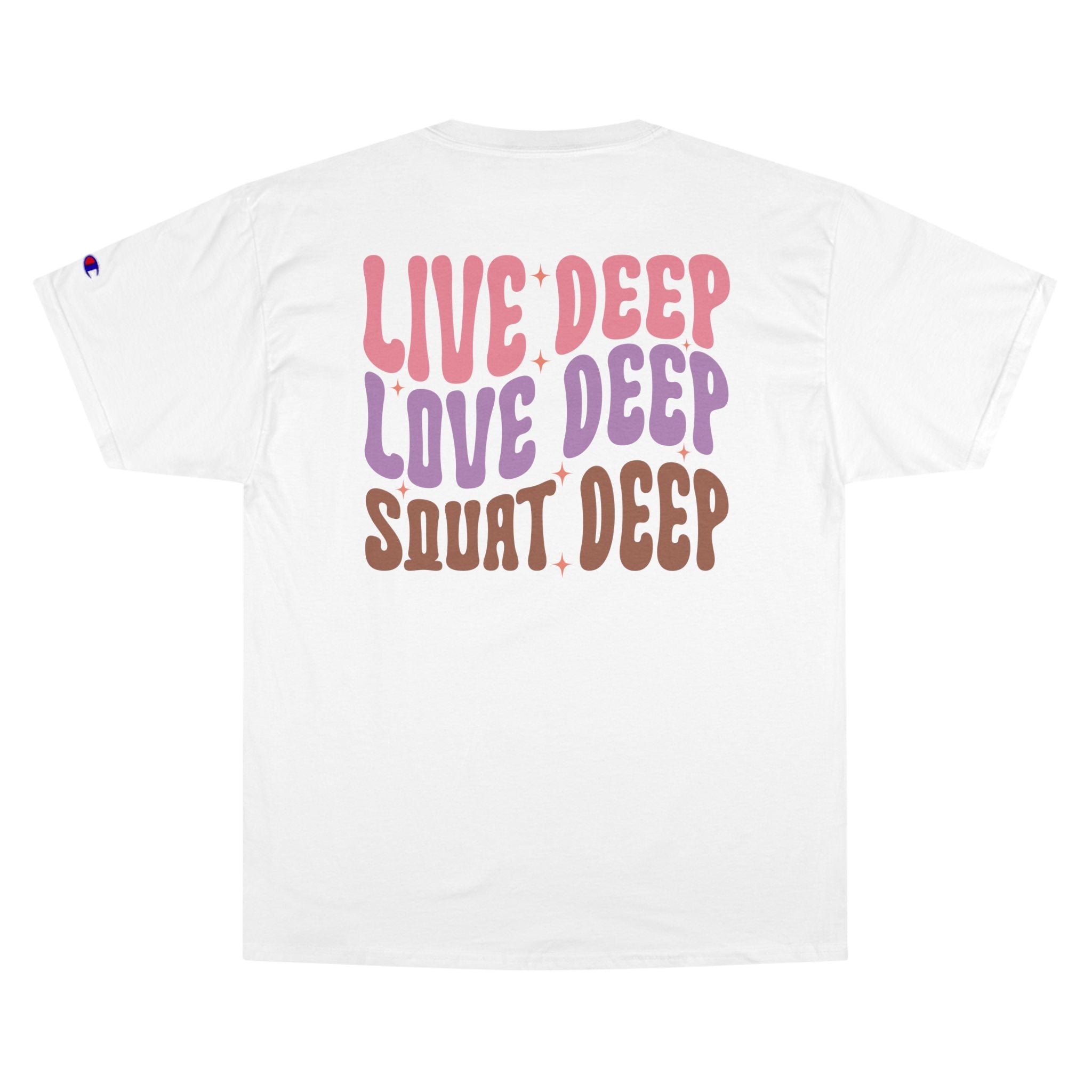 'Live Deep, Love Deep, Squat Deep' T Shirt