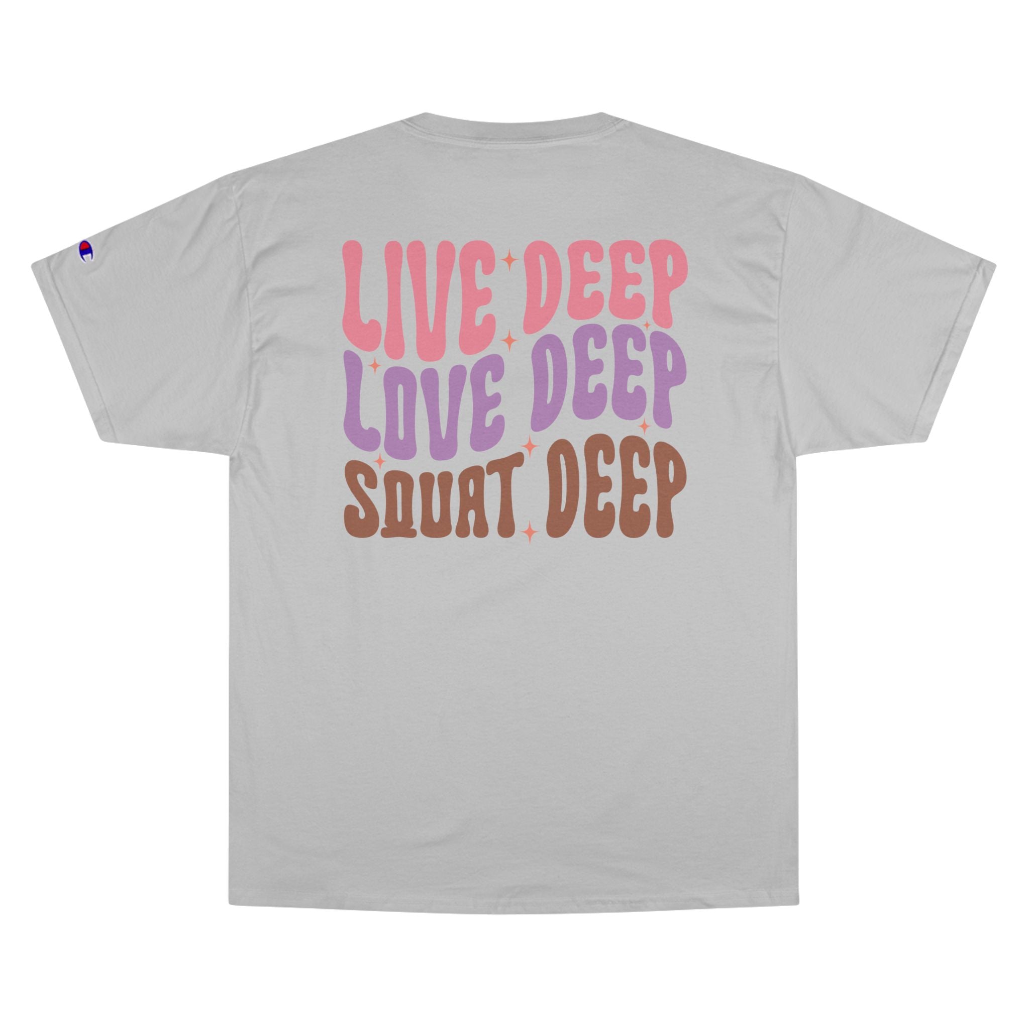 'Live Deep, Love Deep, Squat Deep' T Shirt